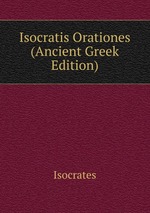 Isocratis Orationes (Ancient Greek Edition)
