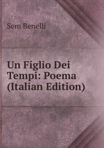 Un Figlio Dei Tempi: Poema (Italian Edition)