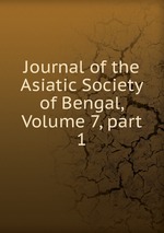Journal of the Asiatic Society of Bengal, Volume 7, part 1