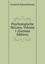 Psychologische Skizzen, Volume 1 (German Edition)