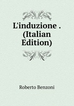 L`induzione . (Italian Edition)