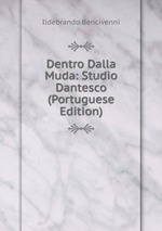 Dentro Dalla Muda: Studio Dantesco (Portuguese Edition)