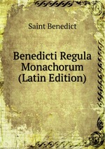 Benedicti Regula Monachorum (Latin Edition)