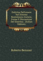 Dottrina Dell`essere Nel Sistema Rosminiano (Genesi, Forme E Discussione Del Sistema) . (Italian Edition)