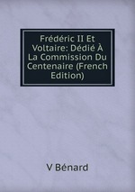 Frdric II Et Voltaire: Ddi  La Commission Du Centenaire (French Edition)