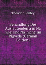 Behandlung Des Auslautenden a in N `wie` Und N `nicht` Im Rigveda (German Edition)