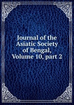 Journal of the Asiatic Society of Bengal, Volume 10, part 2