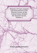 Reports of Cases Argued and Determined in the District Courts of the United States Within the Second Circuit, Volume 3