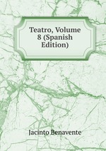 Teatro, Volume 8 (Spanish Edition)