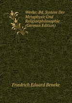Werke: Bd. System Der Metaphysic Und Religionphilosophie (German Edition)