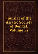 Journal of the Asiatic Society of Bengal, Volume 52