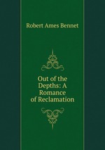 Out of the Depths: A Romance of Reclamation