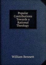 Popular Contributions Towards a Rational Theology