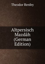 Altpersisch Mazdh (German Edition)