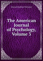 The American Journal of Psychology, Volume 3