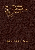 The Greek Philosophers, Volume 1