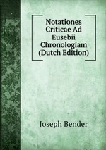 Notationes Criticae Ad Eusebii Chronologiam (Dutch Edition)