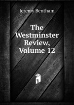 The Westminster Review, Volume 12