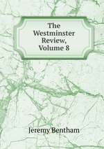 The Westminster Review, Volume 8