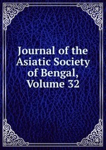 Journal of the Asiatic Society of Bengal, Volume 32