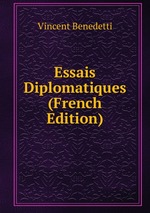 Essais Diplomatiques (French Edition)