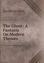 The Ghost: A Fantasia On Modern Themes