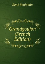 Grandgoujon (French Edition)