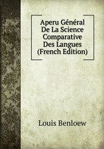 Aperu Gnral De La Science Comparative Des Langues (French Edition)