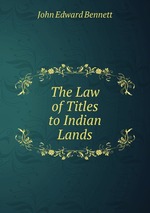 The Law of Titles to Indian Lands