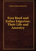Ezra Reed and Esther Edgerton: Their Life and Ancestry