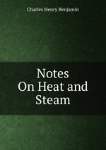 Notes On Heat and Steam