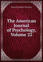 The American Journal of Psychology, Volume 22