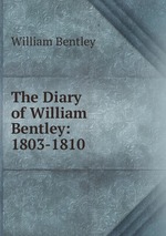 The Diary of William Bentley: 1803-1810