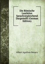 Die Rmische Lautlehre Sprachvergleichend Dargestellt (German Edition)
