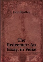 The Redeemer: An Essay, in Verse