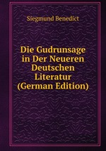 Die Gudrunsage in Der Neueren Deutschen Literatur (German Edition)