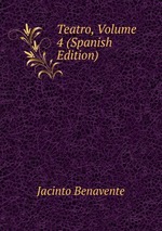 Teatro, Volume 4 (Spanish Edition)