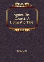 Agnes De-Courci: A Domestic Tale