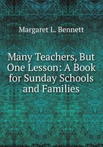 Many Teachers, But One Lesson: A Book for Sunday Schools and Families