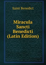 Miracula Sancti Benedicti (Latin Edition)