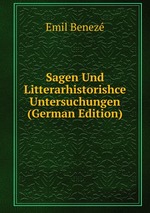 Sagen Und Litterarhistorishce Untersuchungen (German Edition)