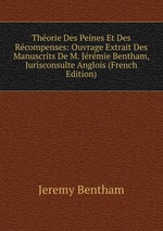 Thorie Des Peines Et Des Rcompenses: Ouvrage Extrait Des Manuscrits De M. Jrmie Bentham, Jurisconsulte Anglois (French Edition)