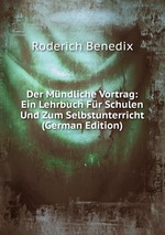 Der Mndliche Vortrag: Ein Lehrbuch Fr Schulen Und Zum Selbstunterricht (German Edition)