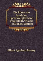 Die Rmische Lautlehre Sprachvergleichend Dargestellt, Volume 1 (German Edition)