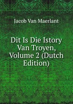Dit Is Die Istory Van Troyen, Volume 2 (Dutch Edition)