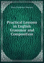 Practical Lessons in English Grammar and Composition