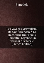 Les Voyages Merveilleux De Saint Brandan  La Recherche Du Paradis Terrestre: Lgende En Vers Du Xiie Sicle (French Edition)