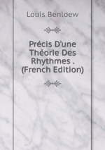 Prcis D`une Thorie Des Rhythmes . (French Edition)