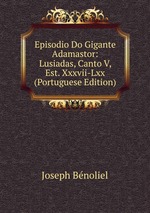 Episodio Do Gigante Adamastor: Lusiadas, Canto V, Est. Xxxvii-Lxx (Portuguese Edition)
