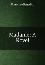 Madame: A Novel